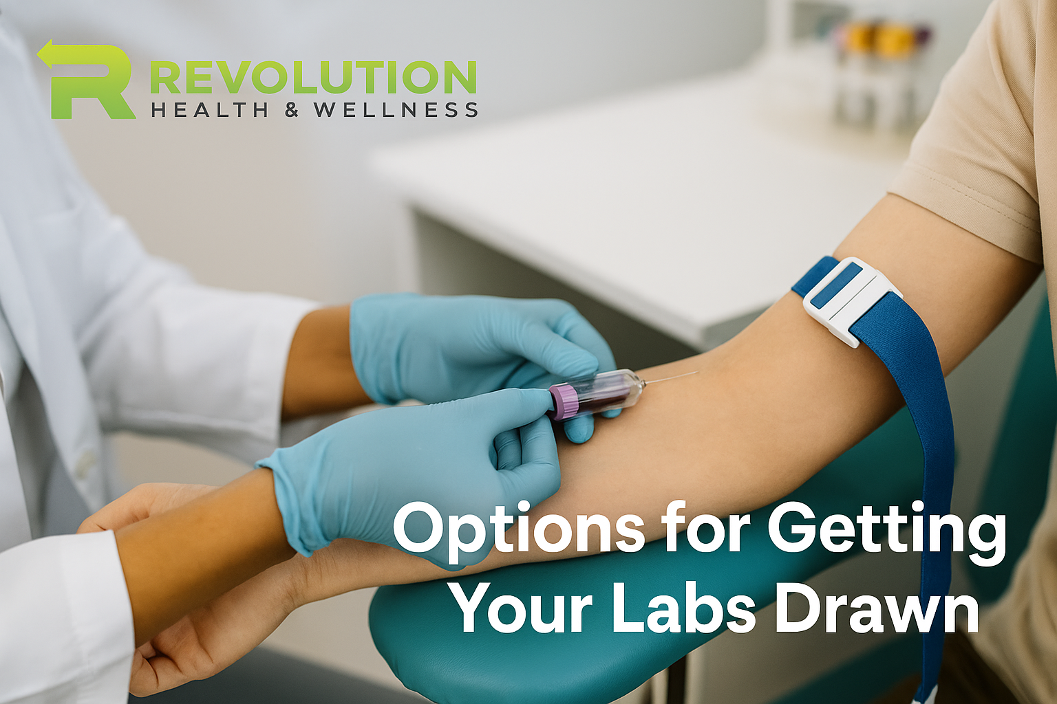 How to Get Your Labs Drawn at Revolution Health – Revolution Health ...