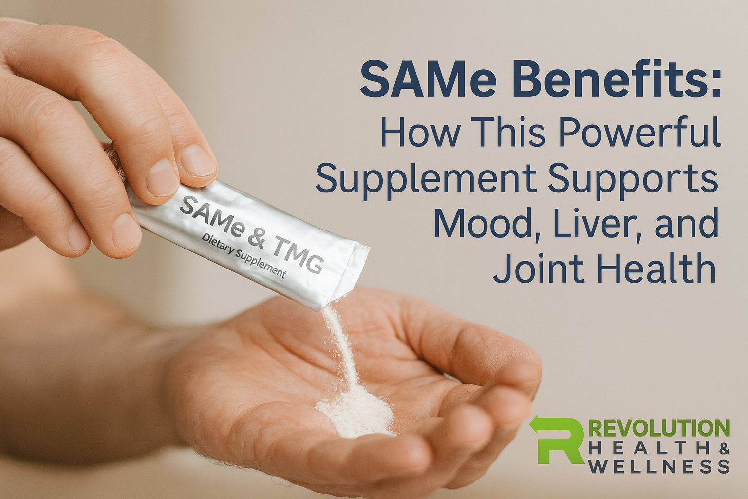 SAMe Benefits: How This Powerful Supplement Supports Mood, Liver, and   Revolution Health & Wellness